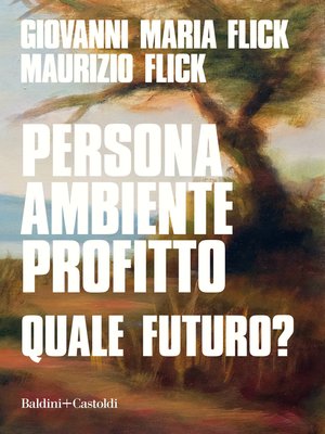 cover image of Persona ambiente profitto. Quale futuro?
